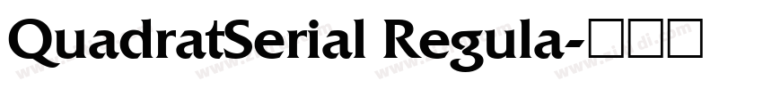 QuadratSerial Regula字体转换